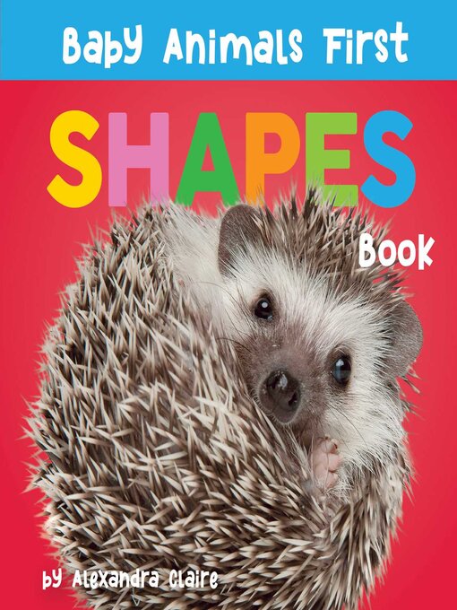 Title details for Baby Animals First Shapes Book by Alexandra Claire - Available